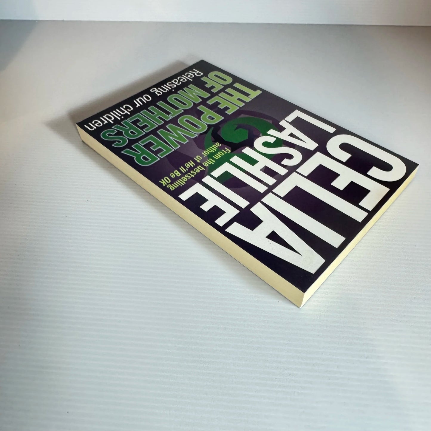 The Power of Mothers : Releasing Our Children - Celia Lashlie