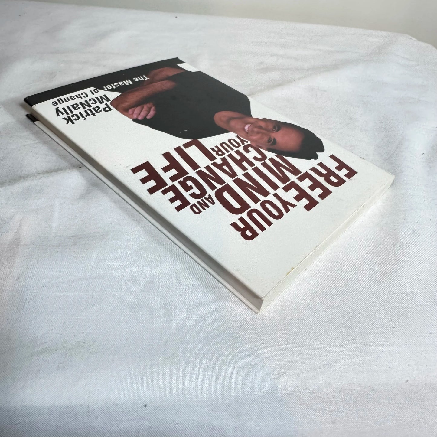 Free Your Mind and Change Your Life - Patrick McNally