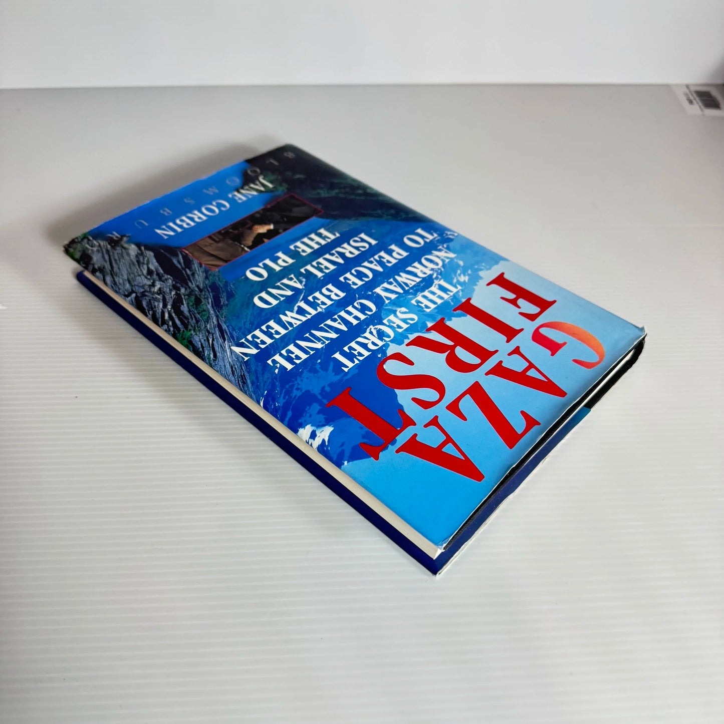 Gaza First : The Secret Norway Channel to Peace Between Israel and the PLO - Jane Corbin