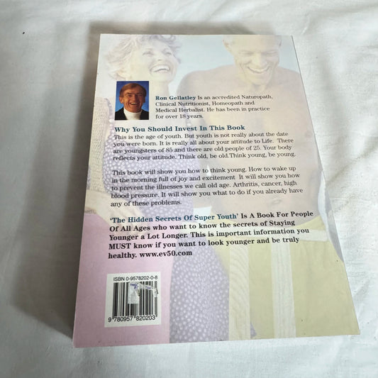 At Last The! Hidden Secrets of Super Youth at Any Age - Ron Gellatley