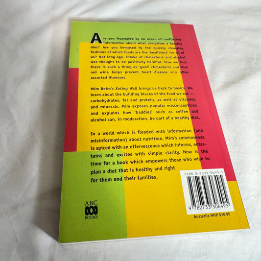 The Commonsense Guide to Eating Well for the Nutritionally Bewildered - Mim Beim