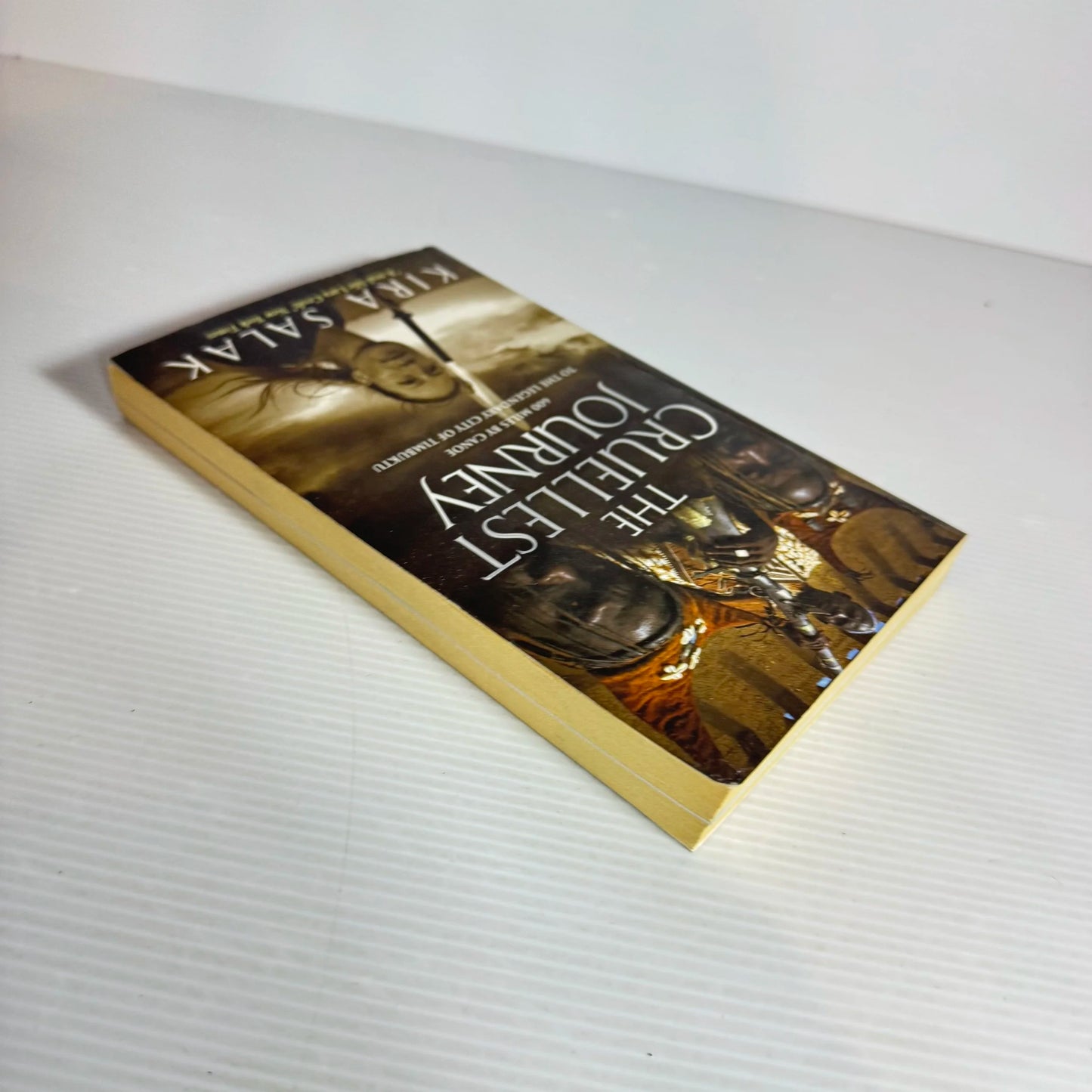 The Cruellest Journey : 600 Miles by Canoe to the Legendary City of Timbuktu - Kira Salak