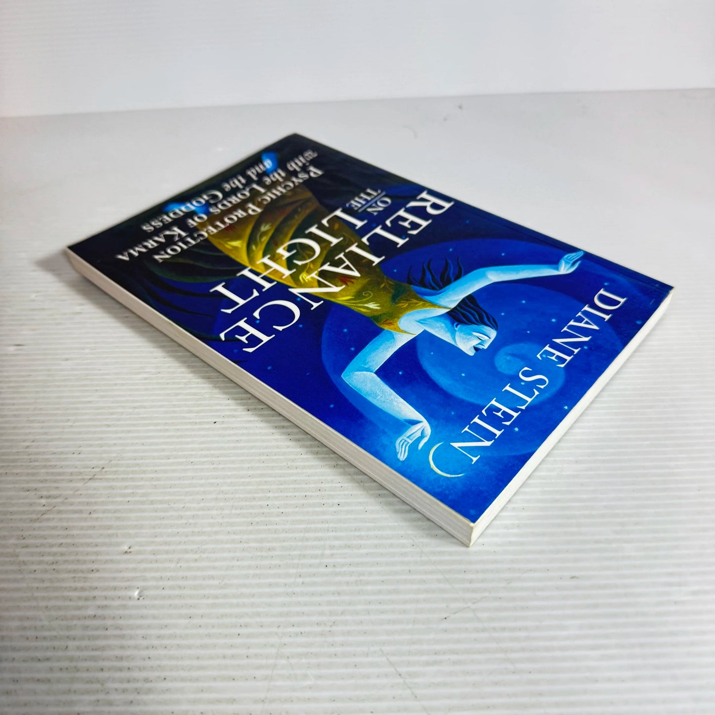 Reliance on the Light : Psychic Protection with the Lords of Karma and the Goddess - Diane Stein