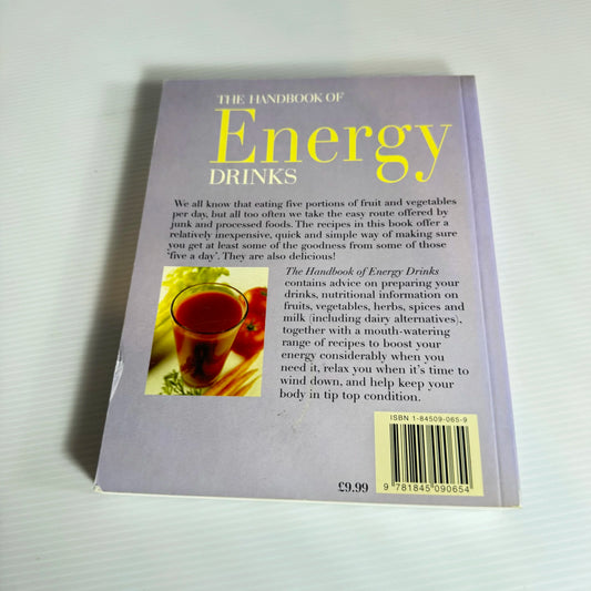 The Handbook of Energy Drinks : A Guide to Mixing Over 200 Healthy Energy Drinks - Maria Costantino