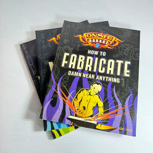Monster Garage Book Bundle x 3 How to Custom Paint / How to Weld / How to Fabricate... Damn Near Anything - Vose/Finch/Fraser