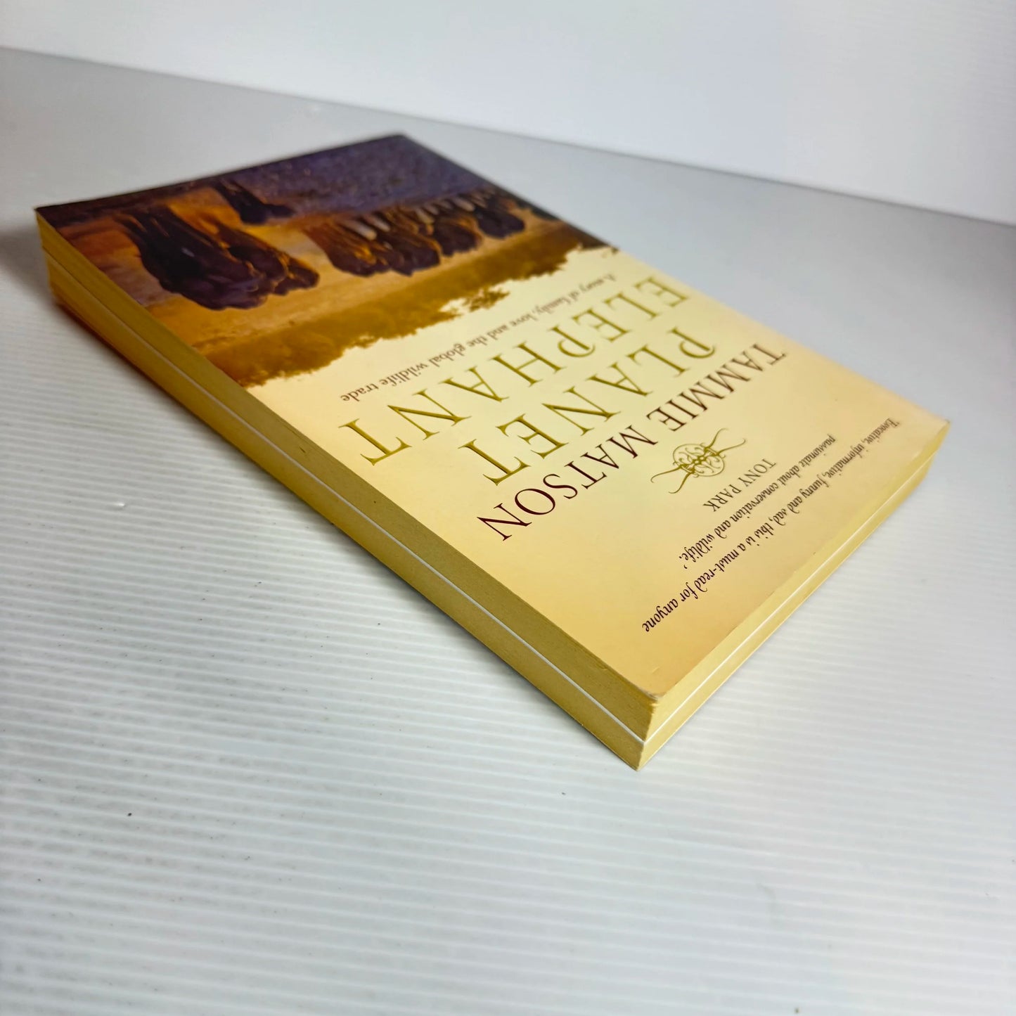 Planet Elephant : A Story of Family, Love and the Global Wildlife Trade - Tammie Matson