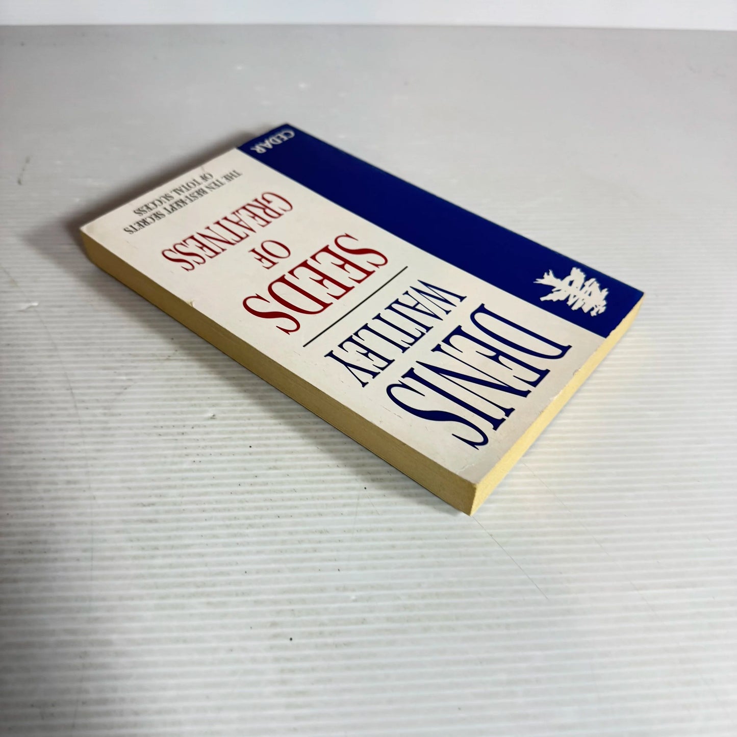 Seeds of Greatness : The Ten Best-Kept Secrets of Total Success - Denis Waitley