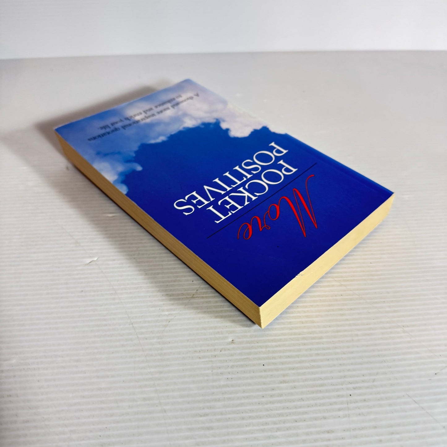 More Pocket Positives : A Thousand More Inspirational Quotations to Enhance and Enrich Your Life