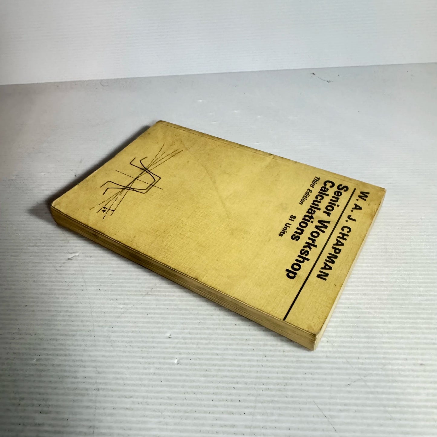 Senior Workshop Calculations (3rd Edition) SI Units - W. A. J. Chapman (Vintage 1972)