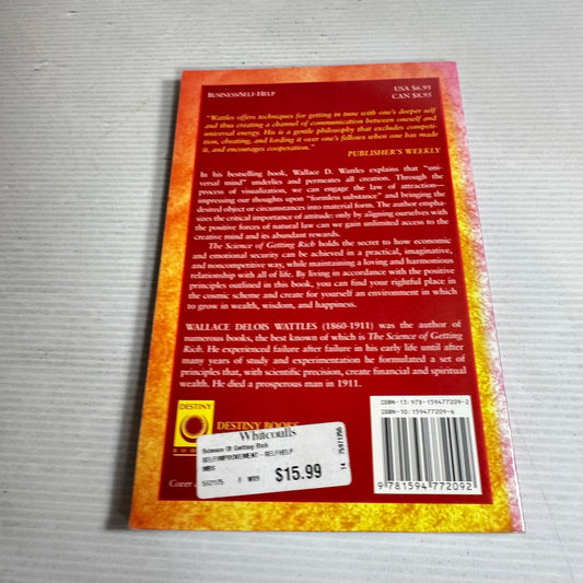 The Science Of Getting Rich: Attracting Financial Success Through Creative Thought - Wallace D. Wattles
