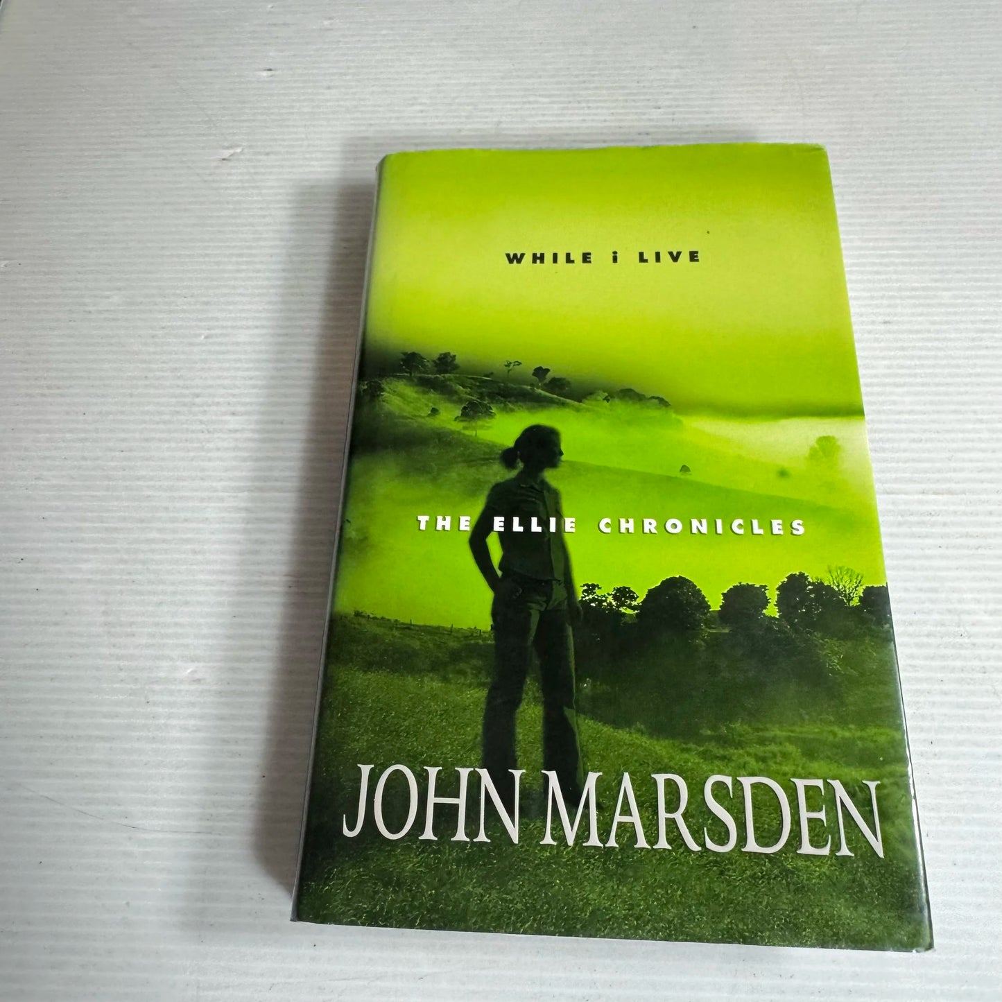 While I Live : The Ellie Chronicles - John Marsden
