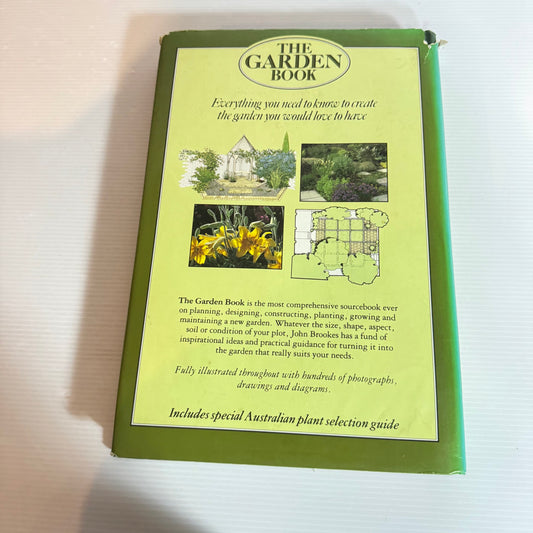 The Garden Book: The Complete Guide To Creating You Ideal Garden - John Brookes