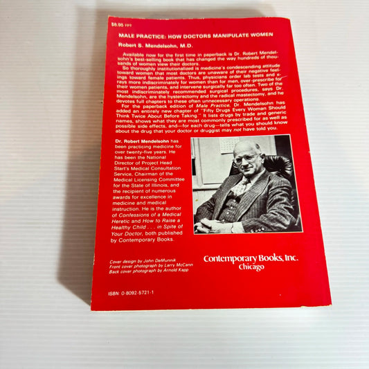 Male Practice : How Doctors Manipulate Women - Robert S. Mendelsohn, M.D. (1982)
