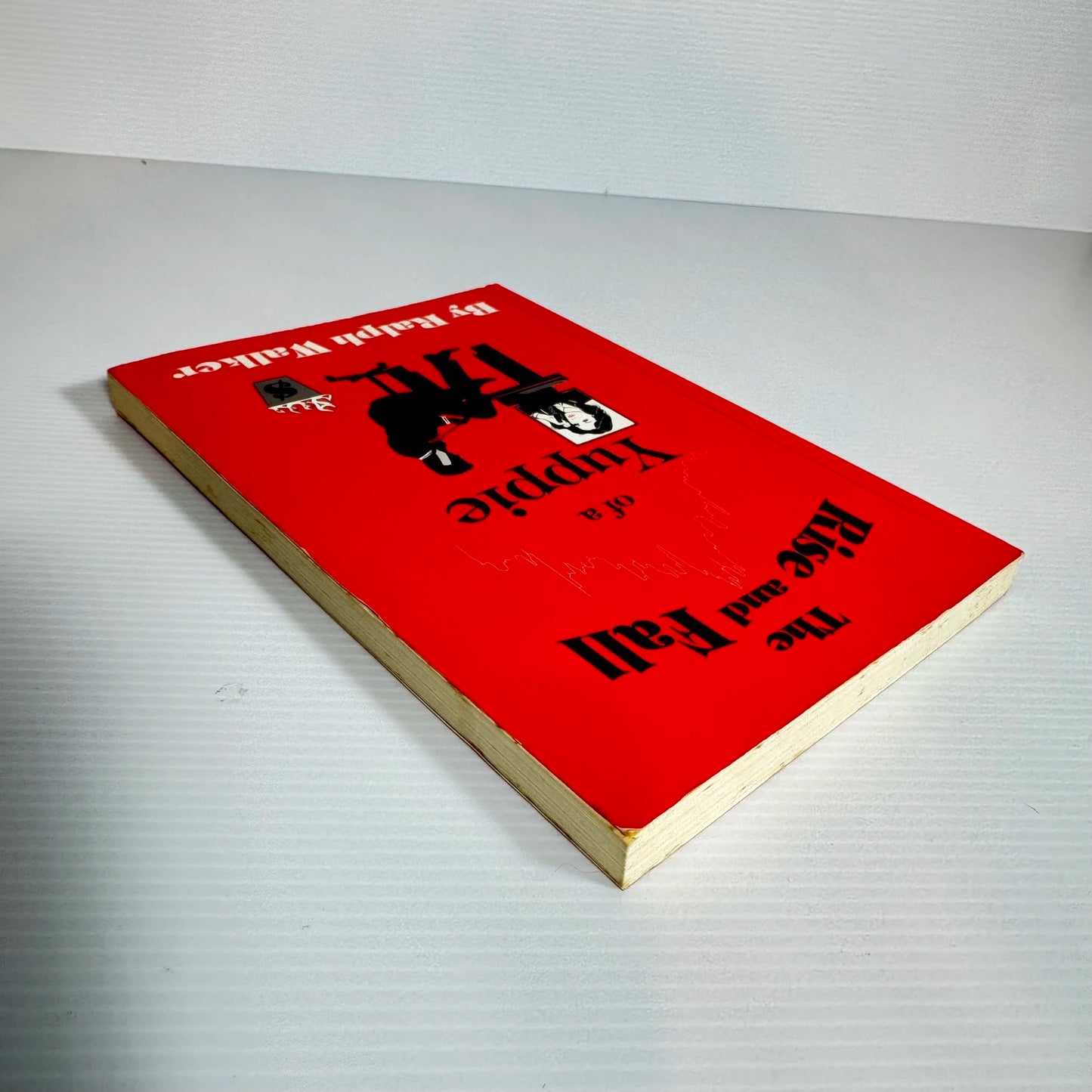 The Rise and Fall of a Yuppie - Ralph Walker
