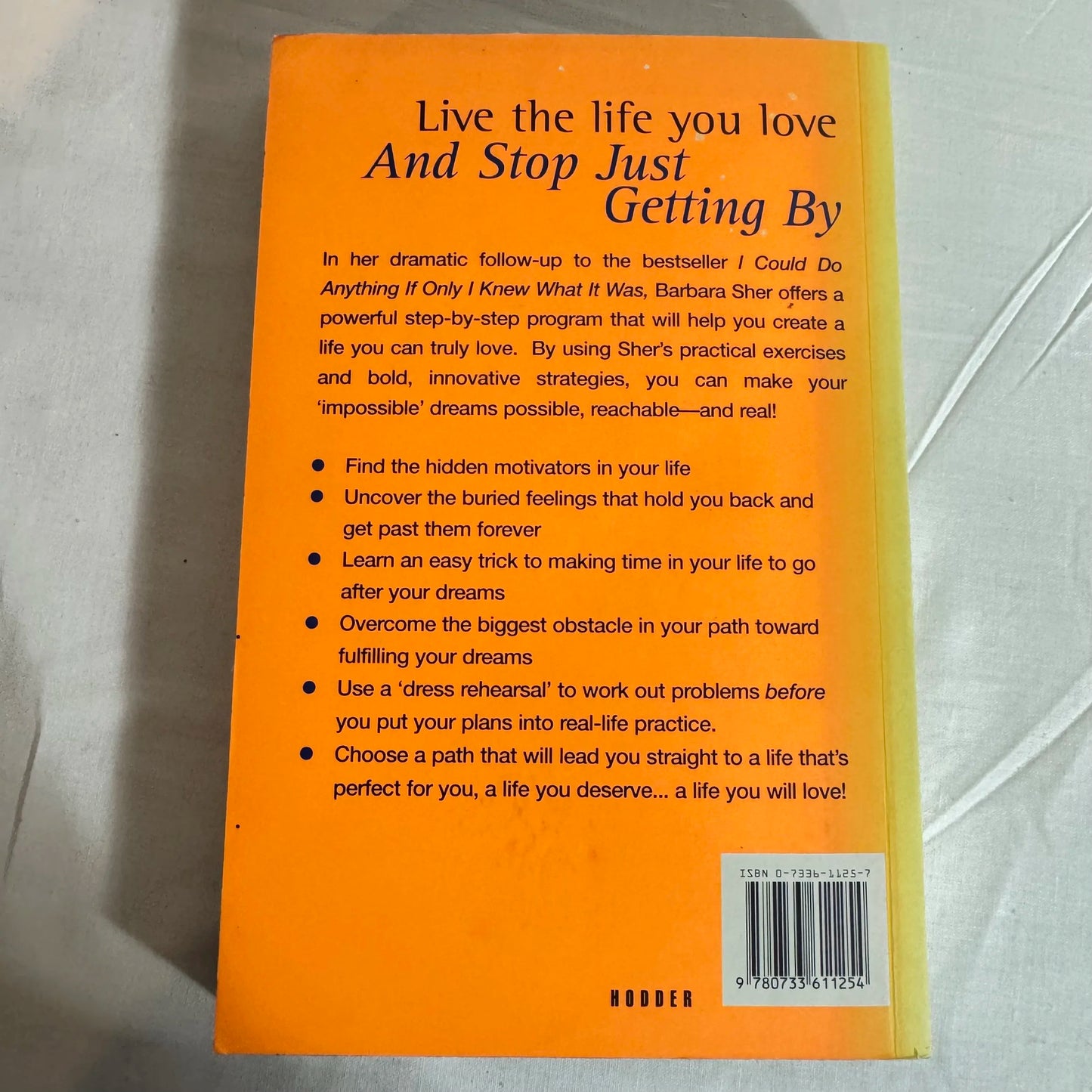 Live the life you love and stop just getting by - Barbara Sher