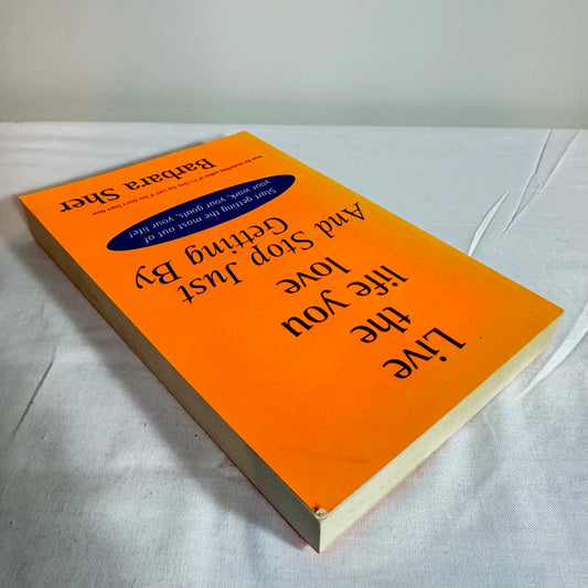 Live the life you love and stop just getting by - Barbara Sher