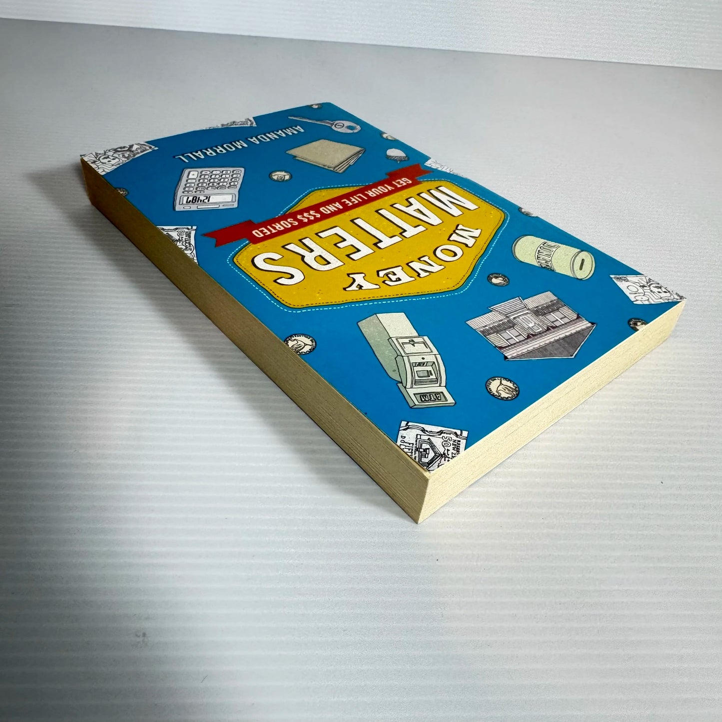 Money Matters : Get Your Life and $$$ Sorted - Amanda Morrall