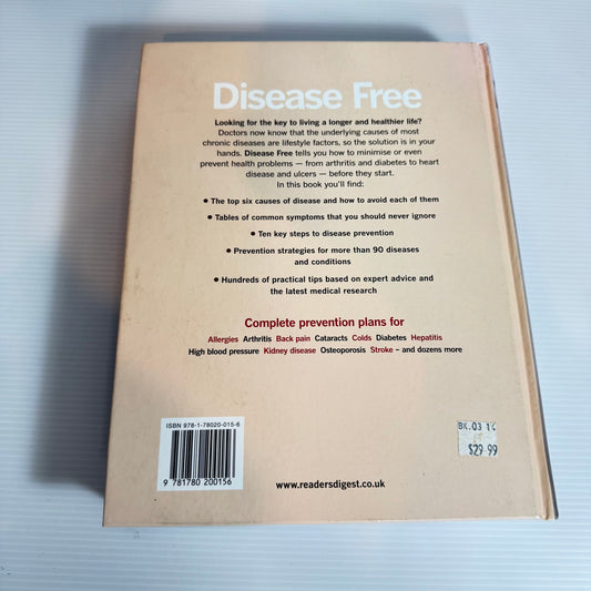 Reader's Digest : Disease Free - Proven Ways to Prevent More than 90 Common Health Conditions
