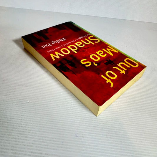 Out of Mao's Shadow : The Struggle for the Soul of a New China - Philip Pan
