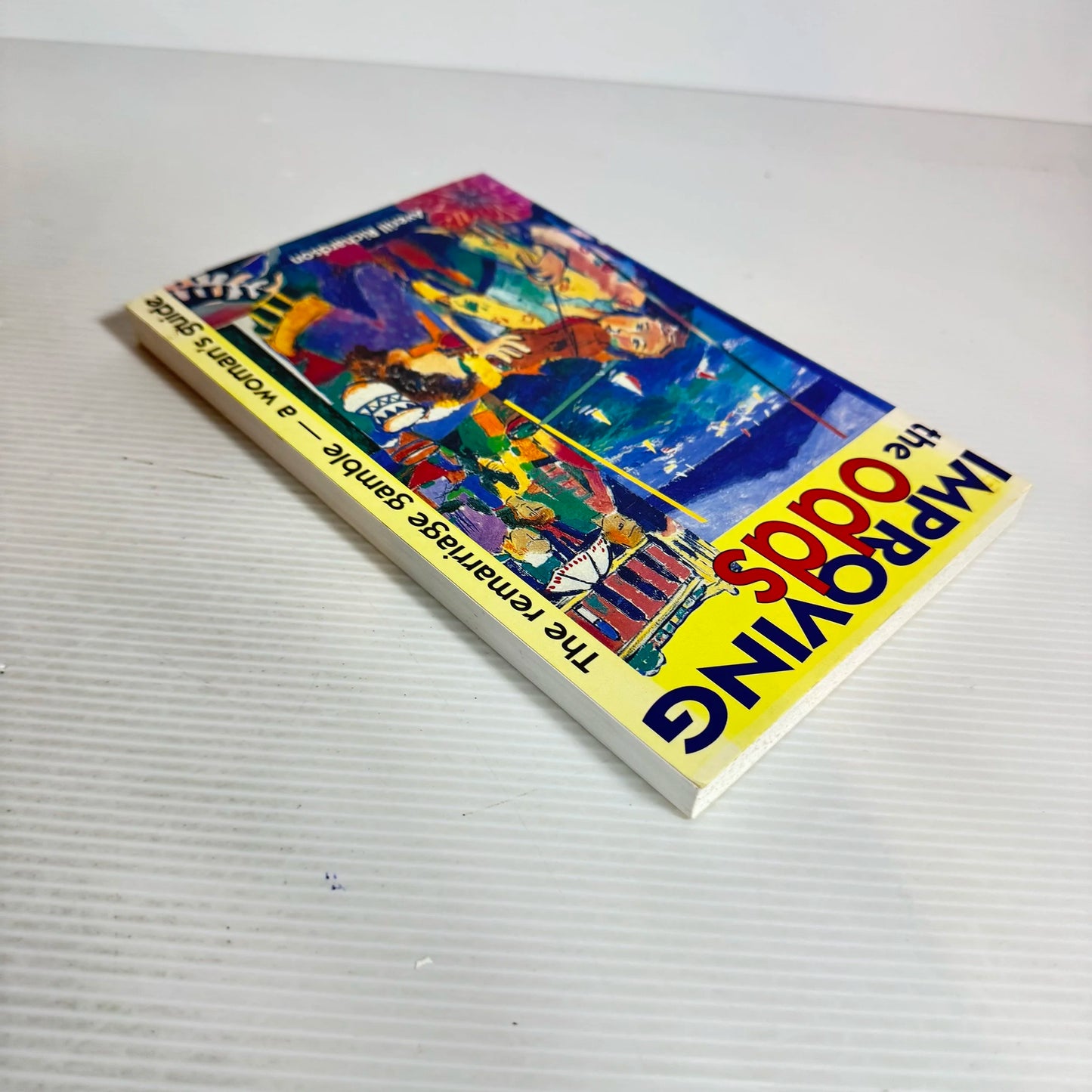 Improving the Odds : The Remarriage Gamble - A Woman's Guide - Averill Richardson