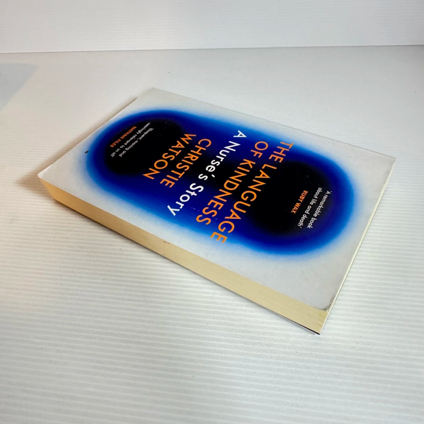 The Language Of Kindness: A Nurse's Story - Christie Watson