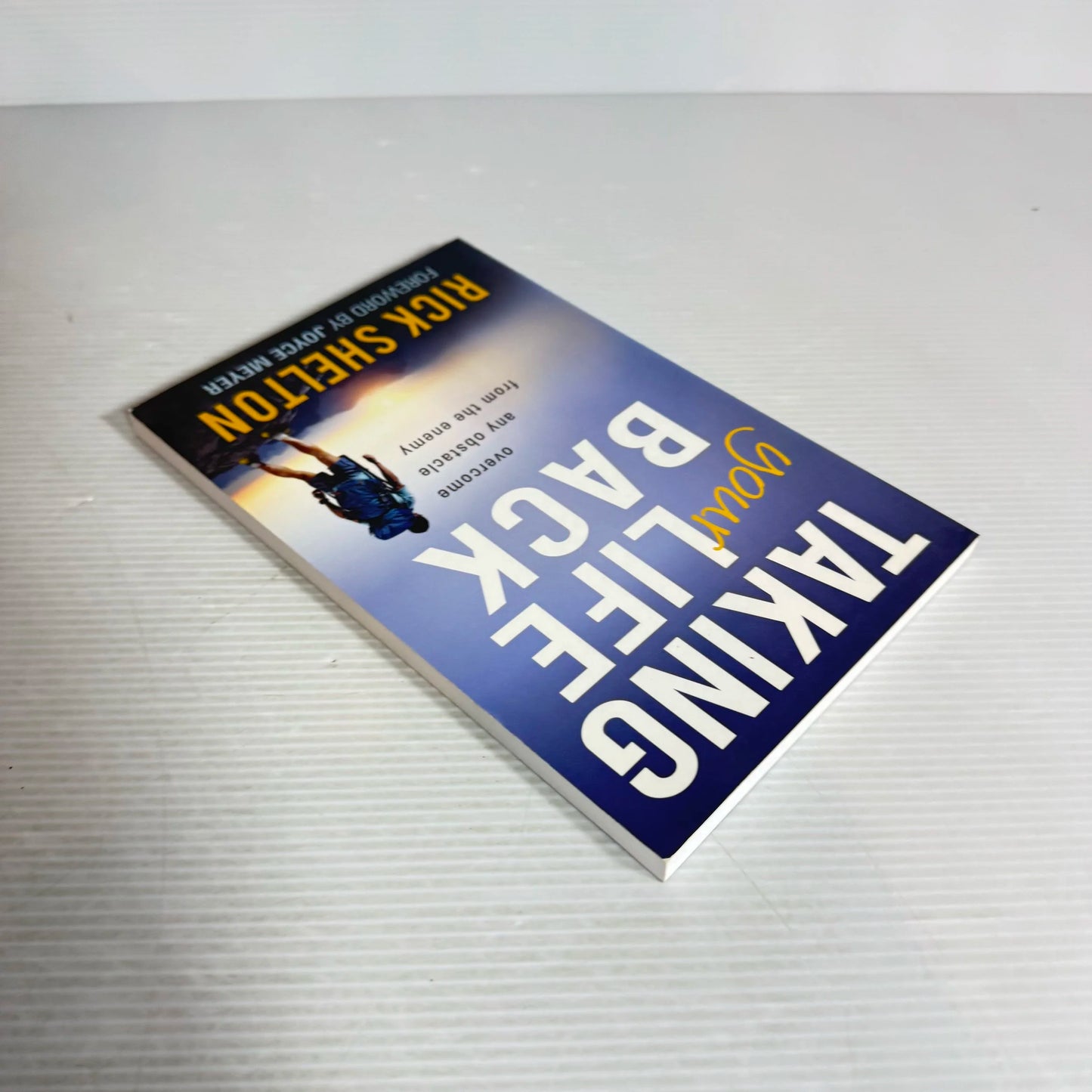 Taking Your Life Back : Overcome Any Obstacle from the Enemy - Rick Shelton