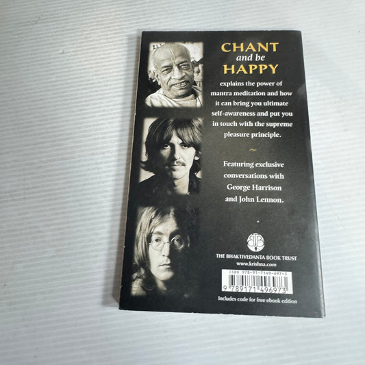 Chant and be Happy : The Power of Mantra Meditation - His Devine Grace A.C. Bhaktivedanta Swami Prabhupada