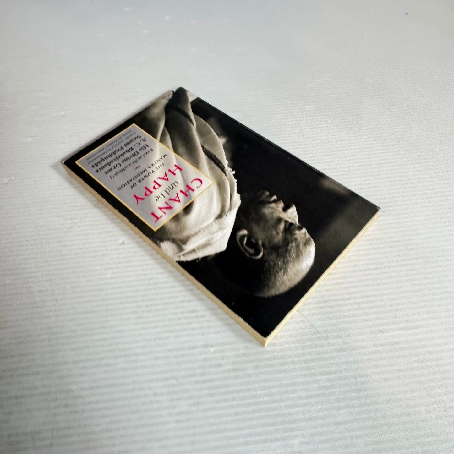 Chant and be Happy : The Power of Mantra Meditation - His Devine Grace A.C. Bhaktivedanta Swami Prabhupada