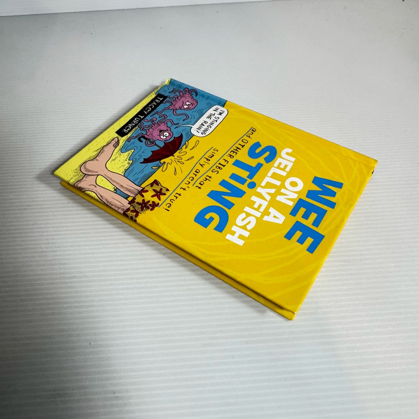 Wee On A Jellyfish Sting And Other Fibs that Simply Aren't True! - Tracey Turner