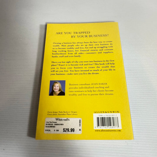 Live The Dream: Become Rich And Free Through Your Business - John Baker