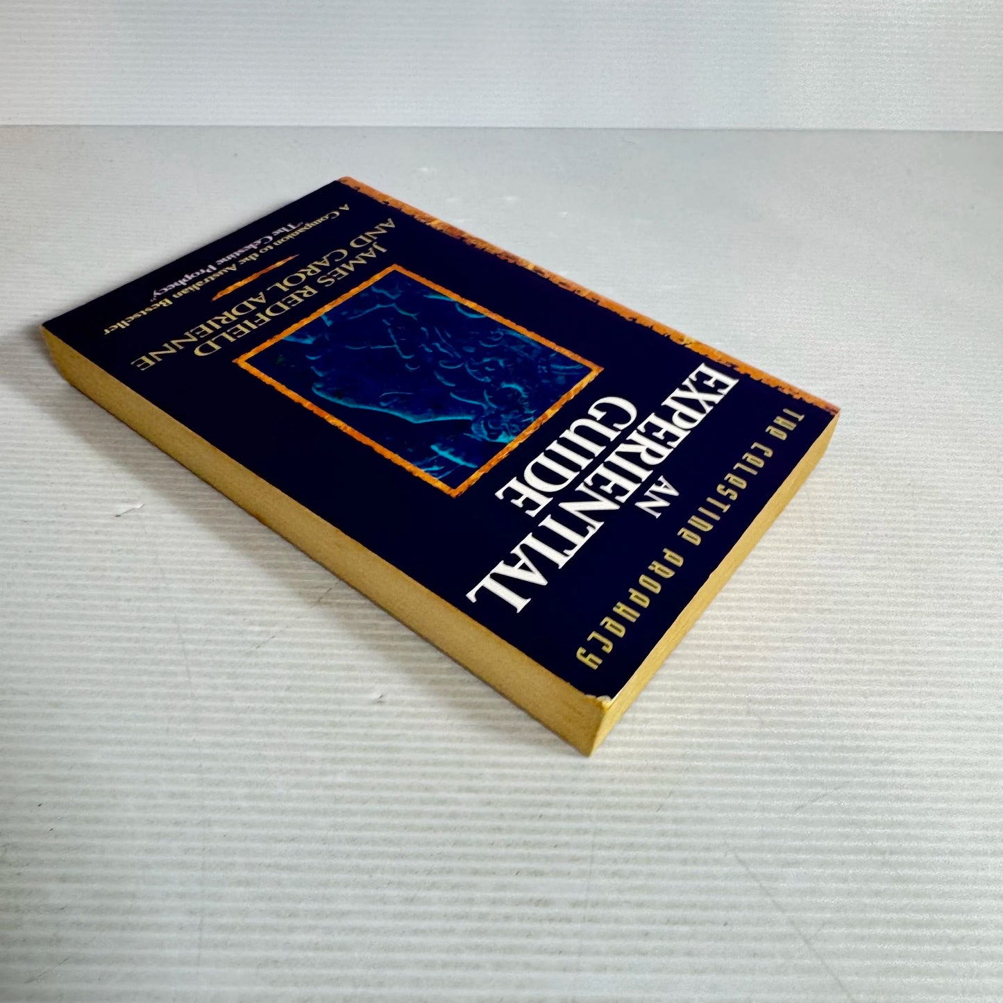 The Celestine Prophecy: An Experiential Guide - James Radfield And Carol Adrienne