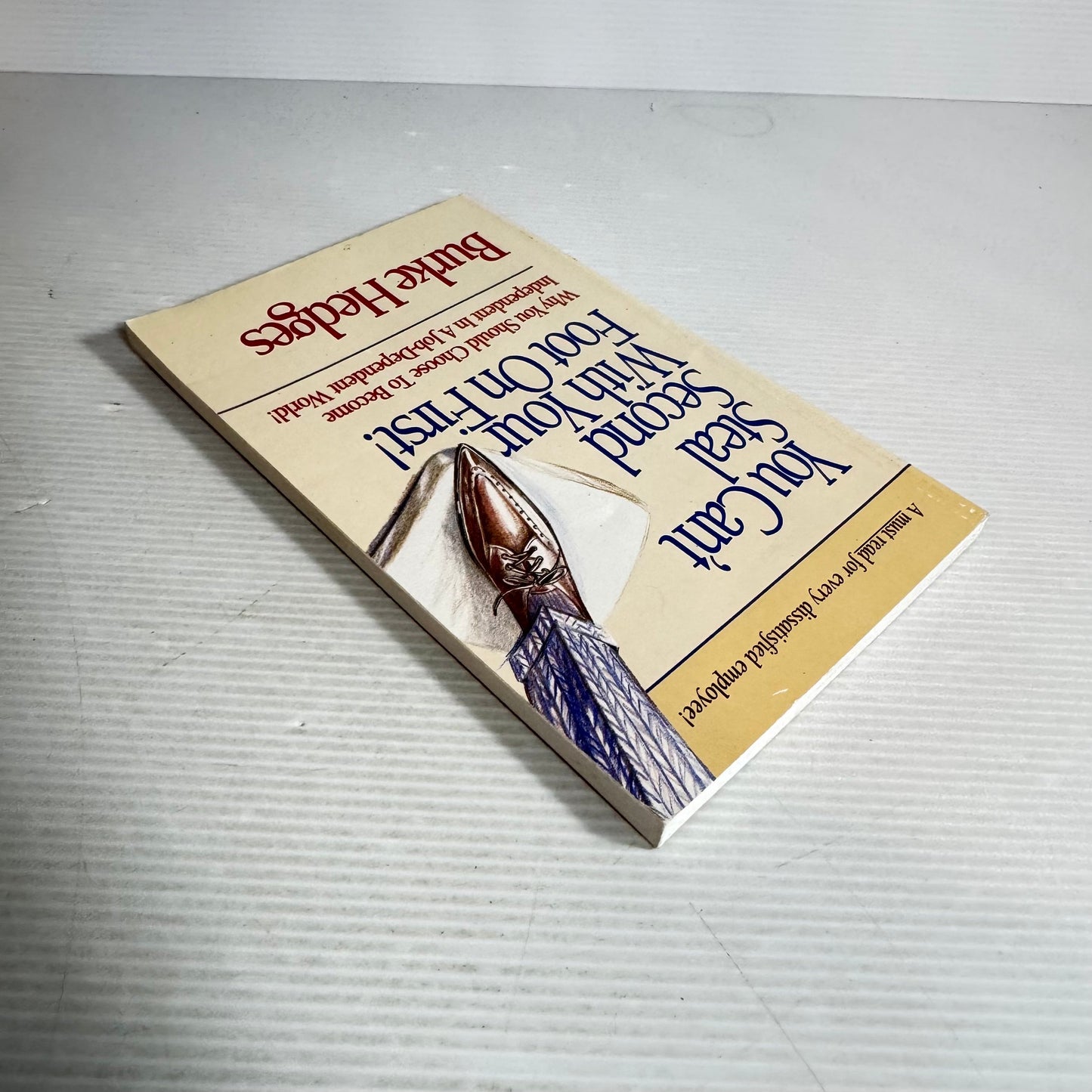 You Can't Steal Second With Your Foot On First! - Burke Hedges