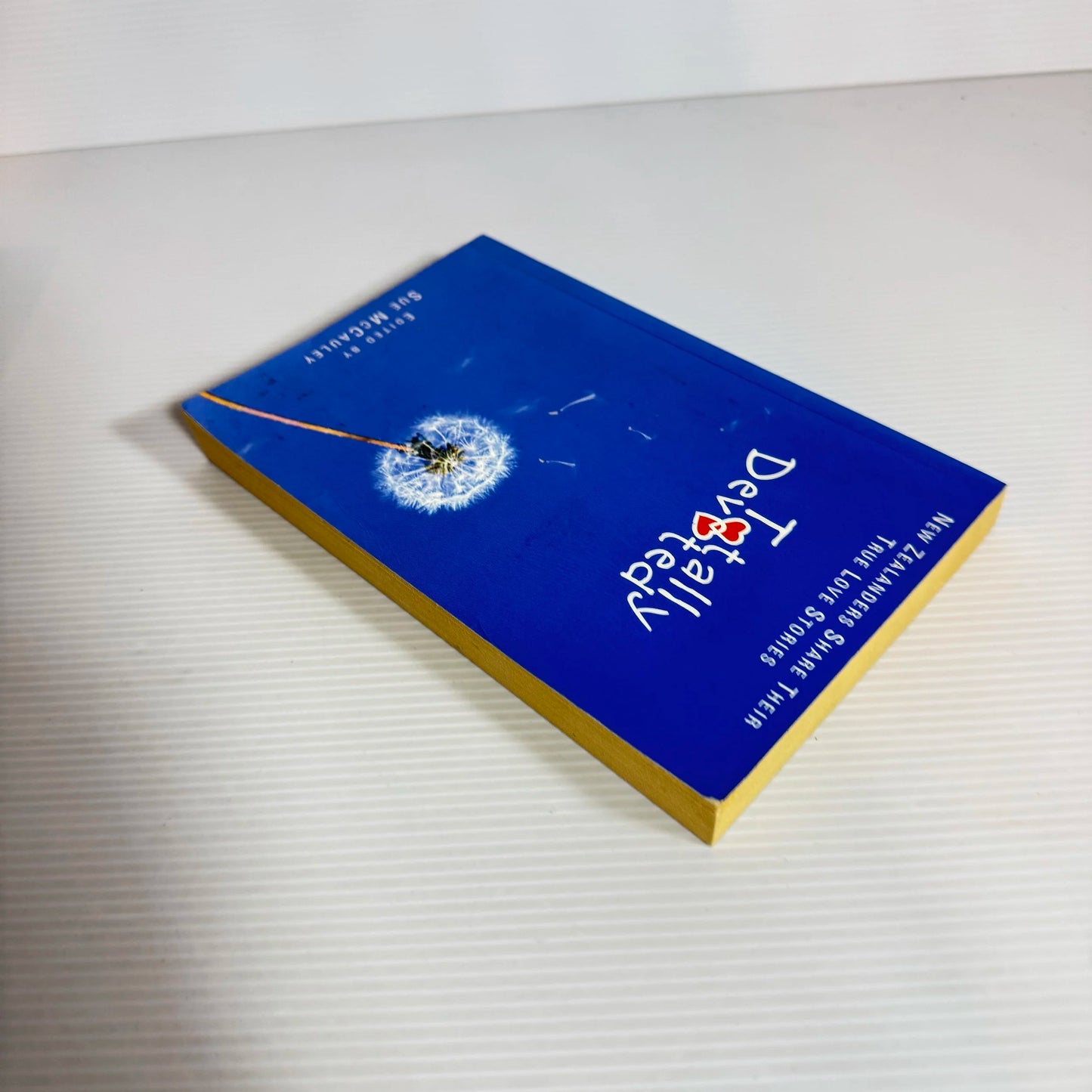 Totally Devoted: New Zealanders Share Their True Love Stories - Sue McCauley