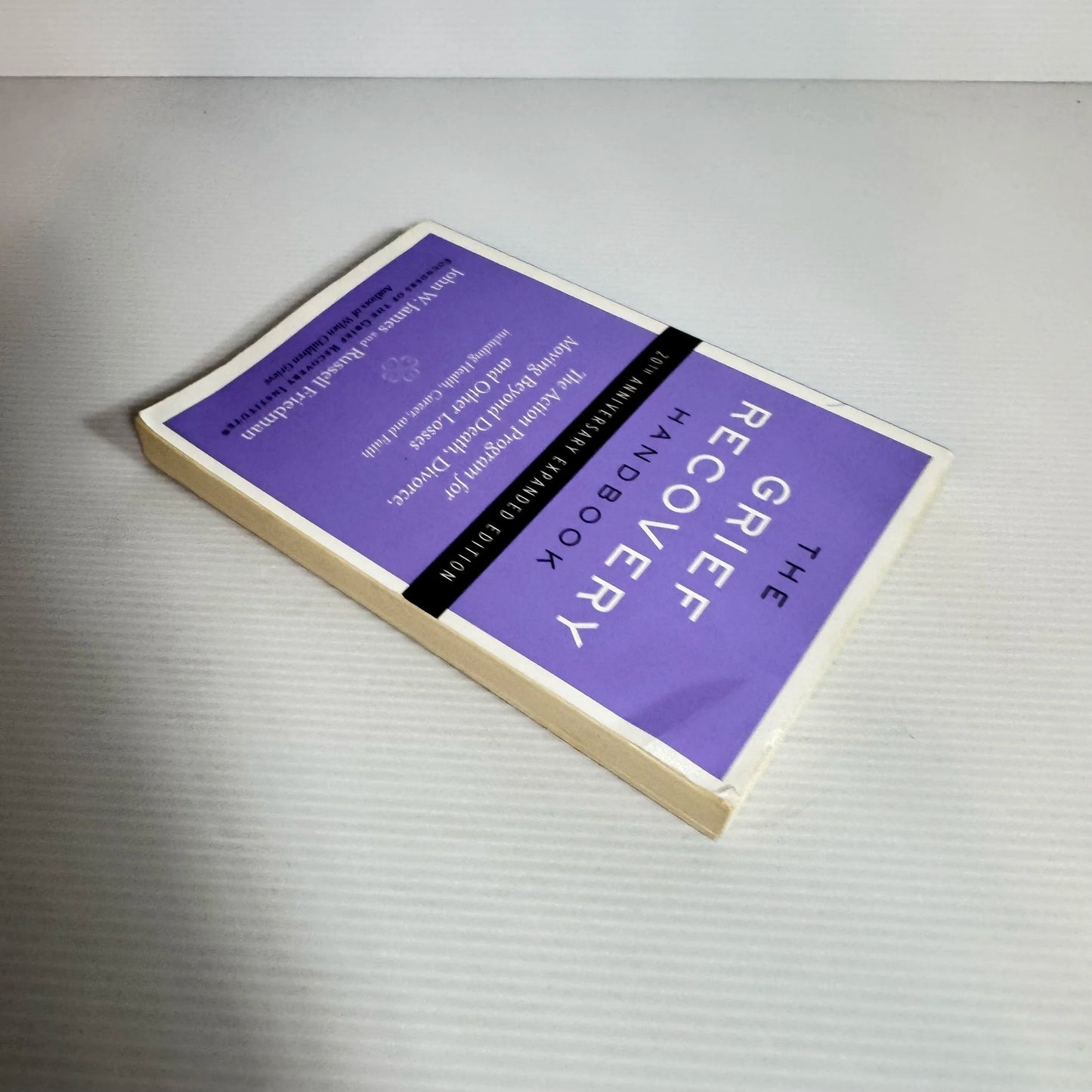 The Grief Recovery Handbook : The Action Program for Moving Beyond Death, Divorce, and Other Losses - John W. James & Russell Friedman