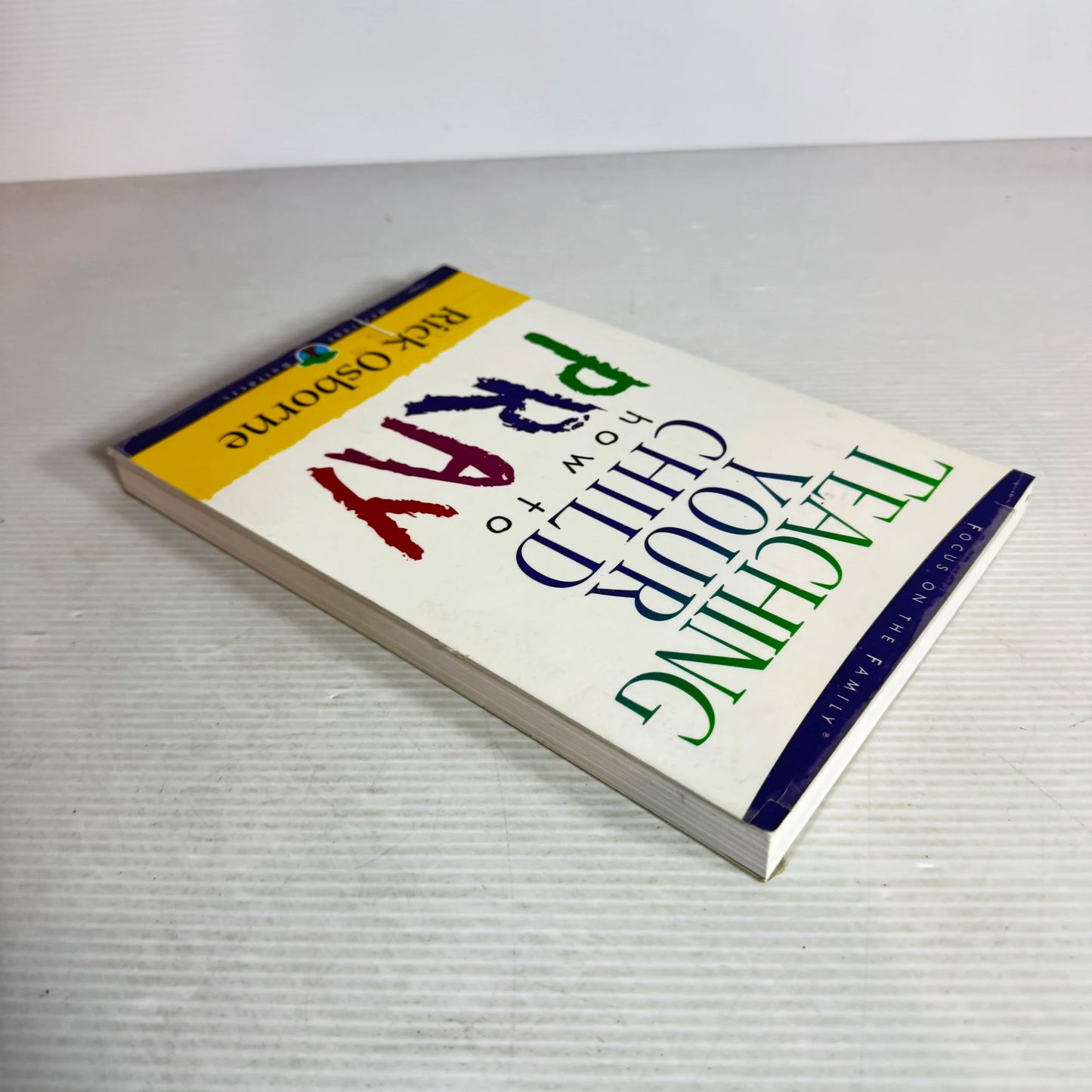 Teaching Your Child How To Pray - Rick Osborne