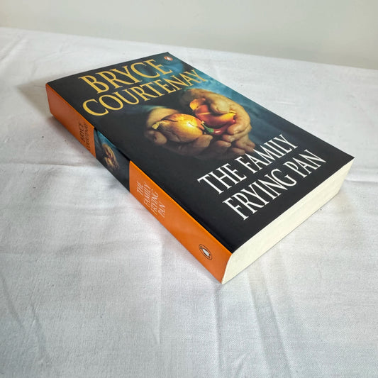 The Family Frying Pan - Bryce Courtenay
