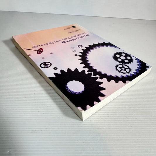 Practical Strategy : Structured Tools and Techniques (1st Ed.) - Geoff Coyle