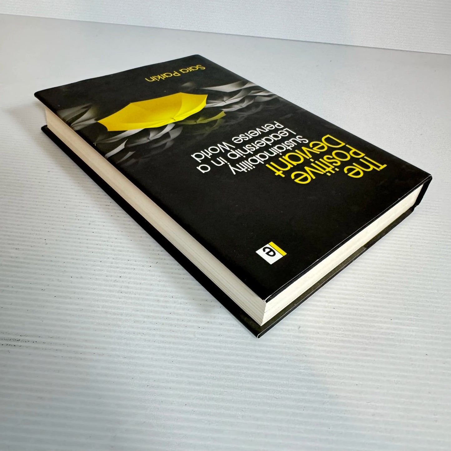 The Positive Deviant : Sustainability Leadership in a Perverse World - Sara Parkin