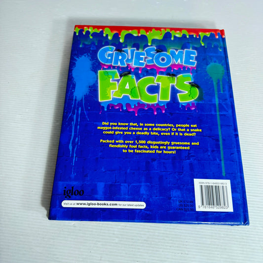 Gruesome Facts : Over 1500 Weird, Gross and Gruesome Facts!