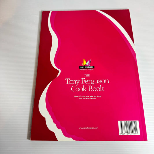The Tony Ferguson Cook Book : Low GI Good-Carb Recipes for Your Wellbeing