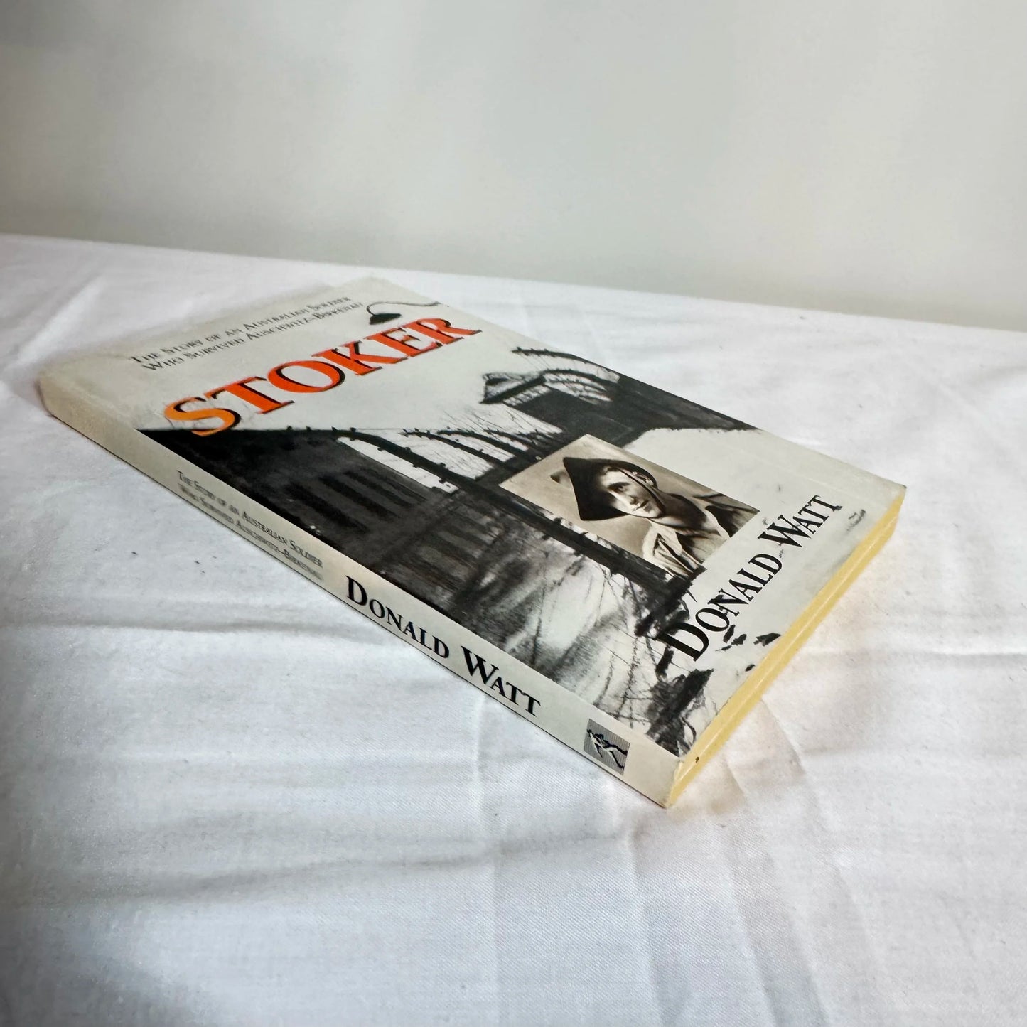 Stoker : The Story of An Australian Soldier Who Survived Auschwitz-Birkenau - Donald Watt