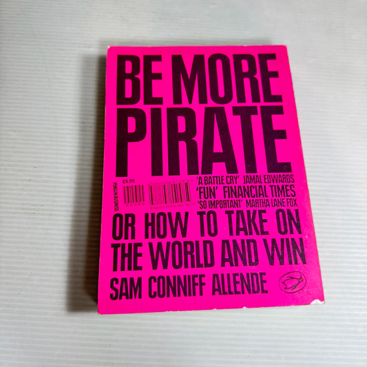 Be More Pirate - Sam Conniff Allende