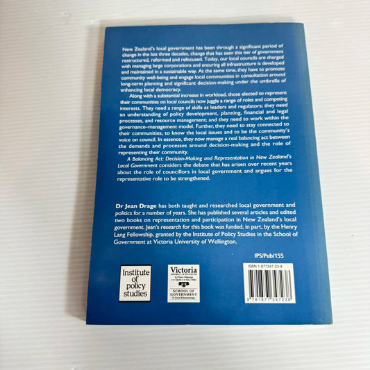 A Balancing Act : Decision-Making and Representation in New Zealand's Local Government - Jean Drage