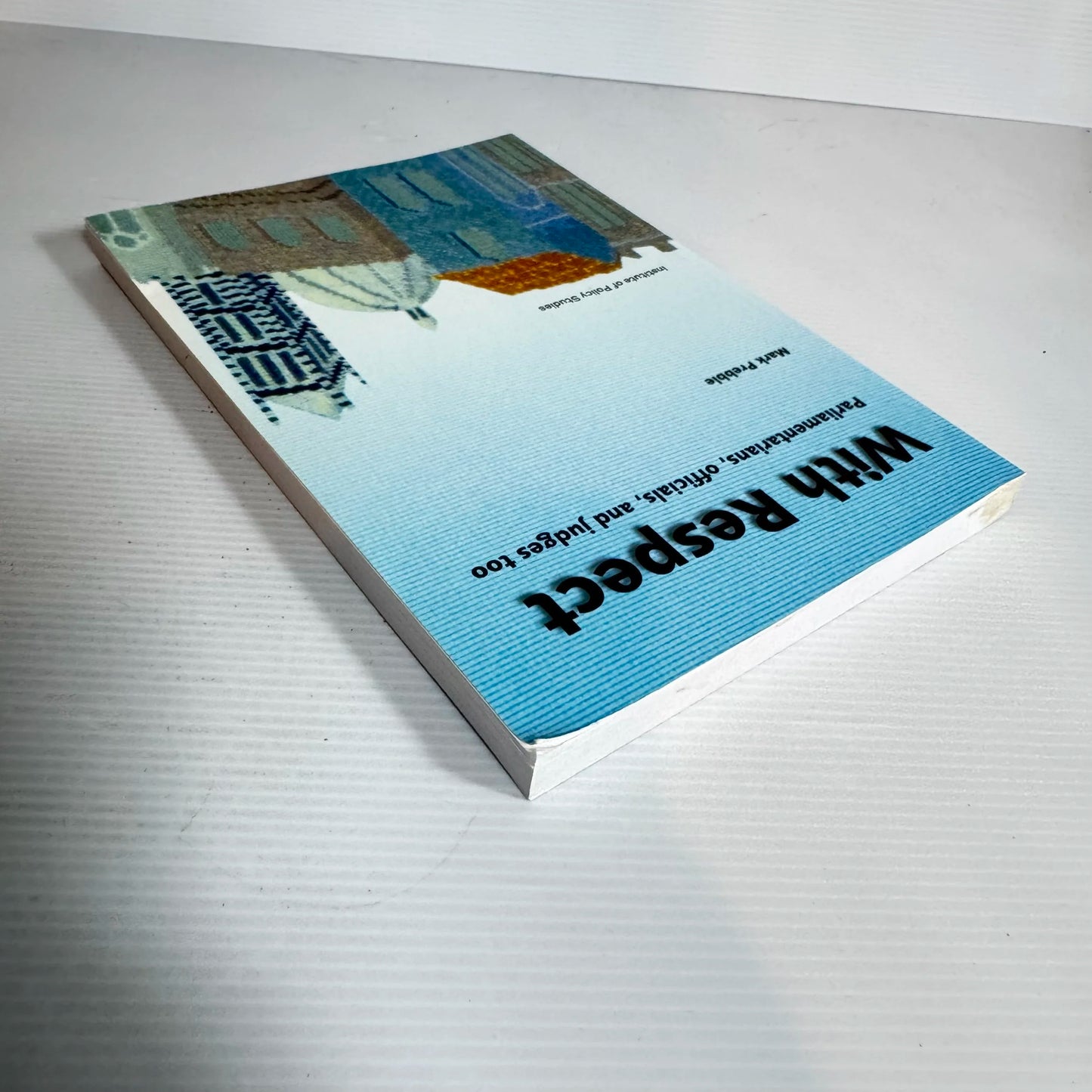 With Respect: Parliamentarians, Officials, and Judges too - Mark Prebble