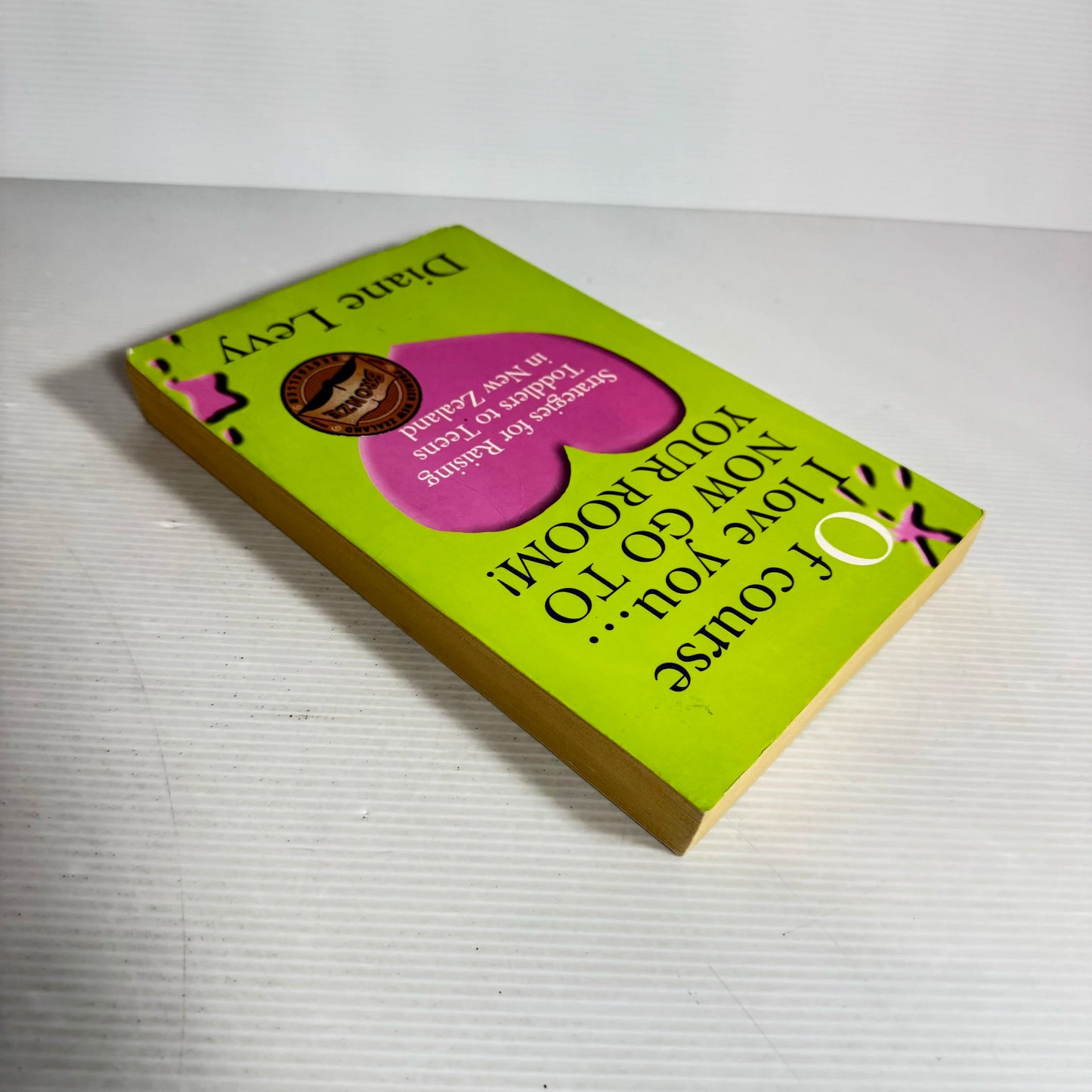 Of Course I Love You... Now Go To Your Room! - Diane Levy