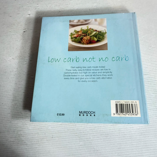 The Low Carb Cookbook : Low Carb Not No Carb