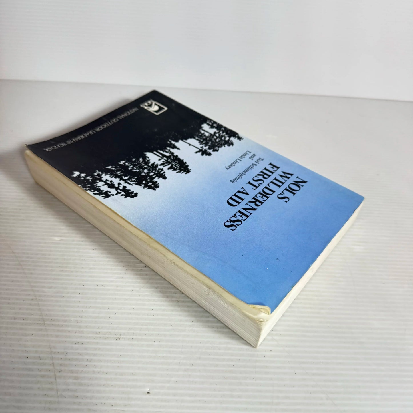 National Outdoor Leadership School Wilderness First Aide - Tod Schimelpfenig & Linda Lindsey