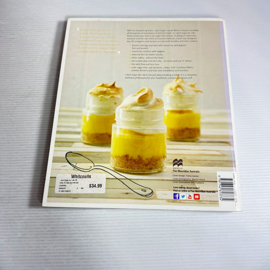 I Quit Sugar for Life : Your Fad-Free Wholefood Wellness Code and Cookbook - Sara Wilson