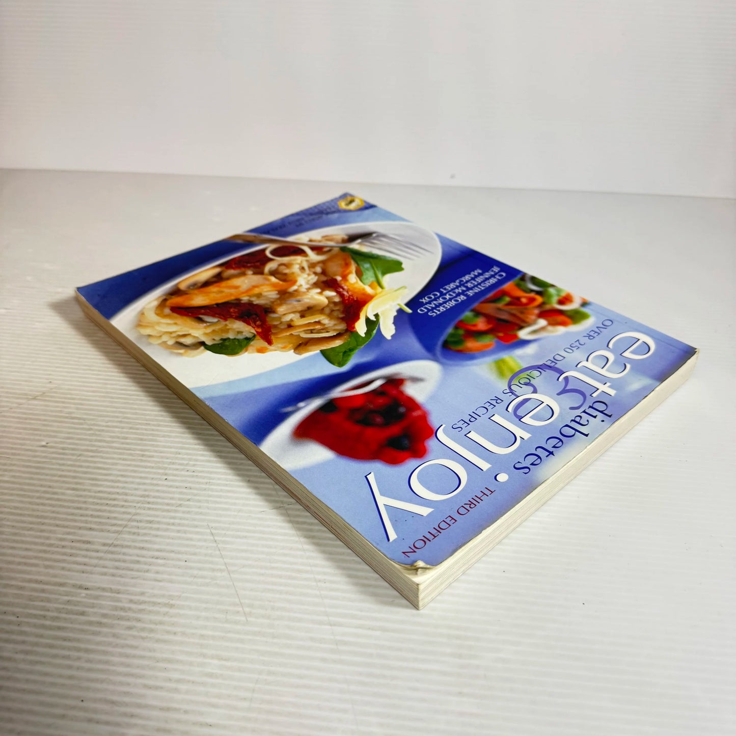 Diabetes Eat Enjoy : Over 250 Delicious Recipes - Christine Roberts, Jennifer McDonald, Margaret Cox