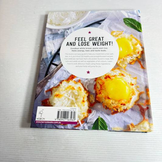 The Low Carb Kitchen : Clean, Simple & Satisfying : 150 Great Recipes